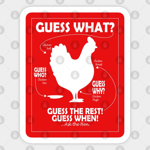 Guess What Chicken Butt White Print Sticker by TBM Christopher